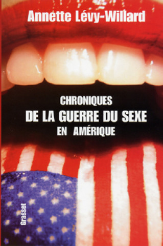 Buch Chroniques de la guerre du sexe aux Amériques Annette Lévy-Willard