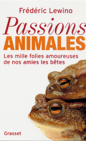 Knjiga Passions animales Frédéric Lewino