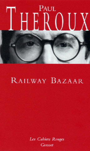 Knjiga Railway Bazaar Paul Theroux