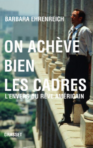 Knjiga On achève bien les cadres Barbara Ehrenreich