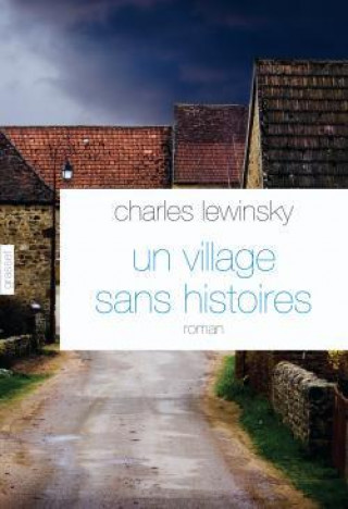 Kniha Un village sans histoires Charles Lewinsky