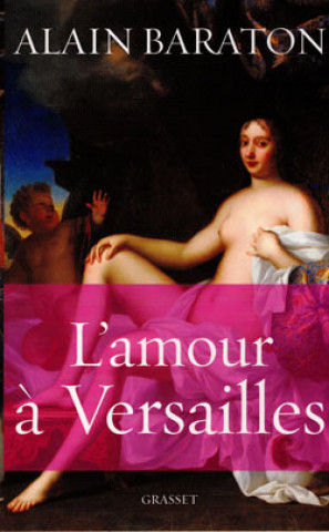 Carte L'amour à Versailles Alain Baraton
