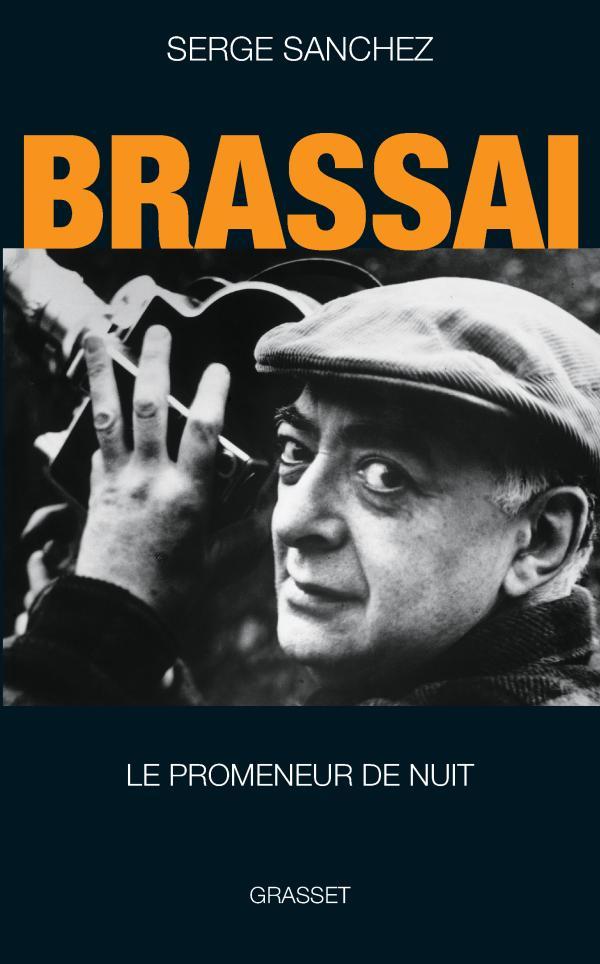 Könyv Brassaï, le promeneur de nuit Serge Sanchez