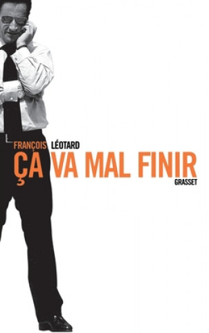 Knjiga CA VA MAL FINIR François Léotard