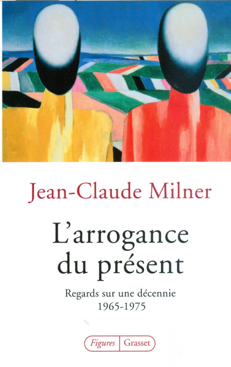 Buch L ARROGANCE DU PRESENT Jean-Claude Milner