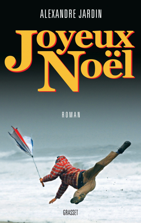 Kniha Joyeux Noël Alexandre Jardin