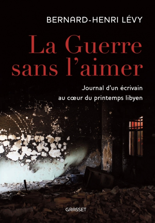 Kniha La guerre sans l'aimer Bernard-Henri Lévy