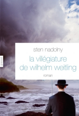 Kniha La Villégiature de Wilhelm Weitling Sten Nadolny