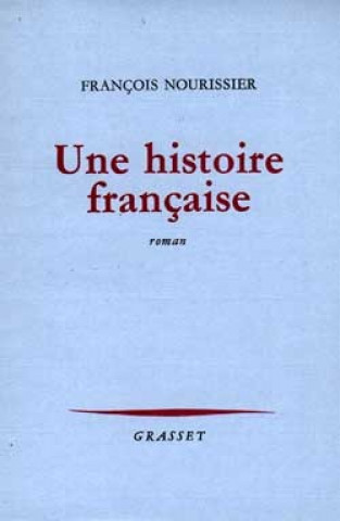 Kniha Une histoire française François Nourissier