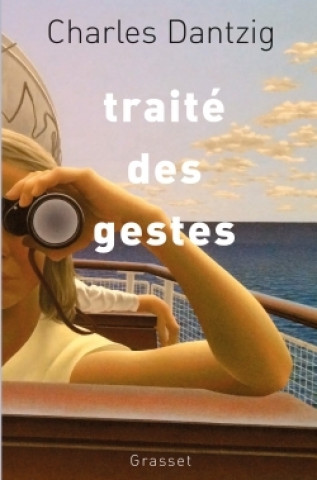 Buch Traite des gestes Charles Dantzig