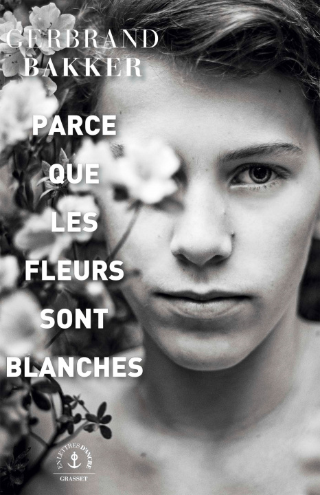 Buch Parce que les fleurs sont blanches Gerbrand Bakker