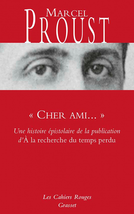 Knjiga Cher ami... Histoire epistolaire de la publication d'A la recherche Marcel Proust