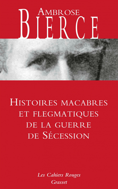 Knjiga Histoires macabres et flegmatiques de la guerre de sécession Ambrose Bierce