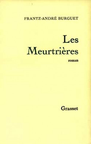 Kniha Les meurtrières Frantz-André Burguet