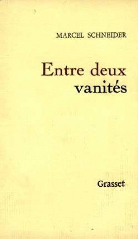 Libro Entre deux vanités Marcel Schneider