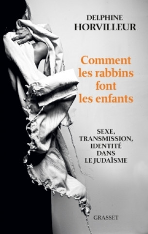 Buch Comment les rabbins font les enfants Delphine Horvilleur