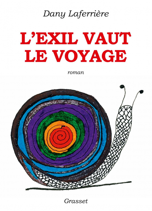 Kniha L'exil vaut le voyage Dany Laferrière de l'Académie française