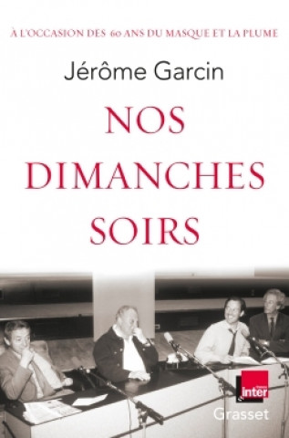 Knjiga Nos dimanches soirs Jérôme Garcin