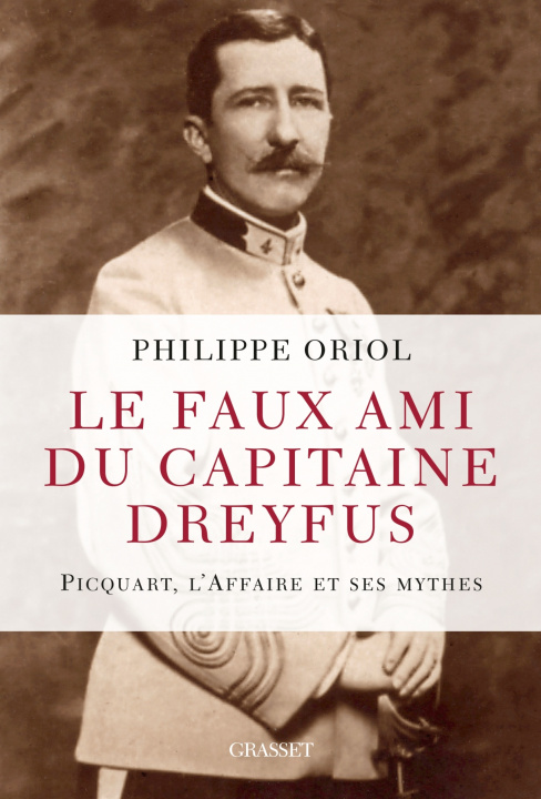 Kniha Le faux ami du capitaine Dreyfus Philippe Oriol