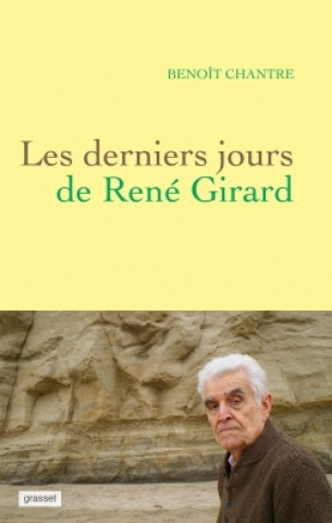 Książka Les derniers jours de René Girard Benoît Chantre