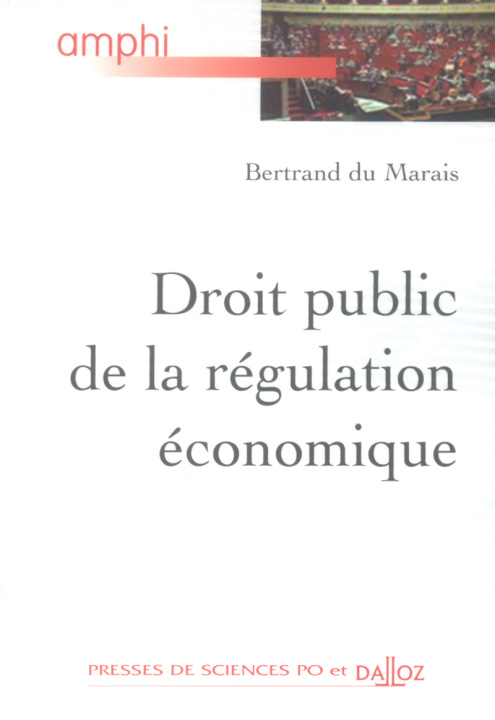 Книга DROIT PUBLIC DE LA REGULATION ECONOMIQUE 1ERE EDITION Bertrand Du Marais