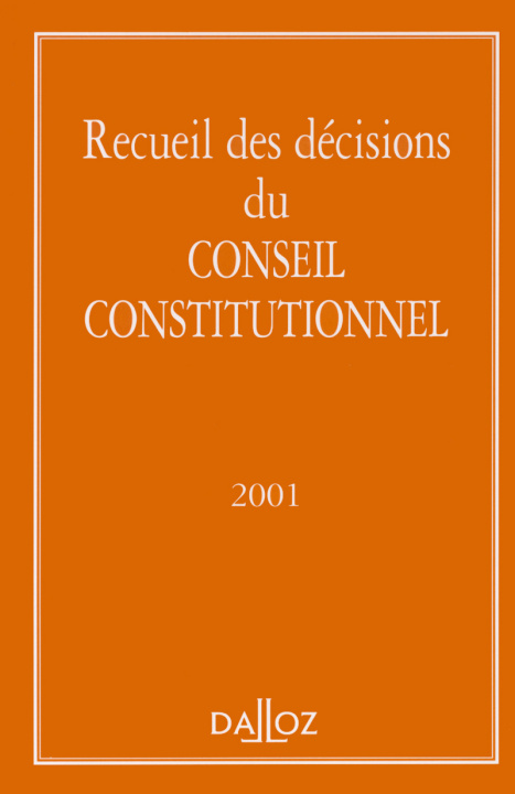 Carte RECUEIL DES DECISIONS DU CONSEIL CONSTITUTIONNEL 2001 