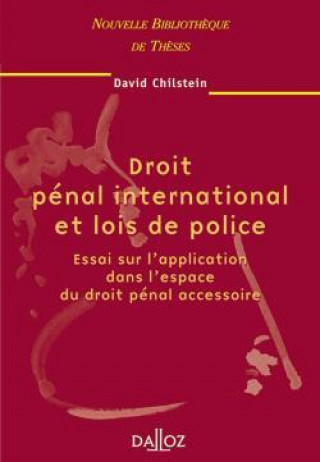 Carte Droit pénal international et lois de police. Volume 24 - Essai sur l'application dans l'espace du dr David Chilstein