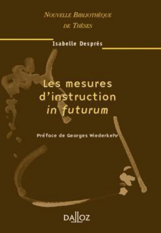 Könyv Les mesures d'instruction in futurum - Tome 34 Isabelle Després