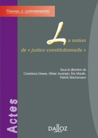 Kniha La notion de "justice constitutionnelle" Constance Grewe
