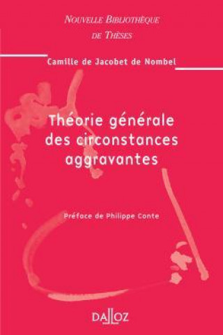 Carte Théorie générale des circonstances aggravantes - Volume 55 Camille de Jacobet de Nombel