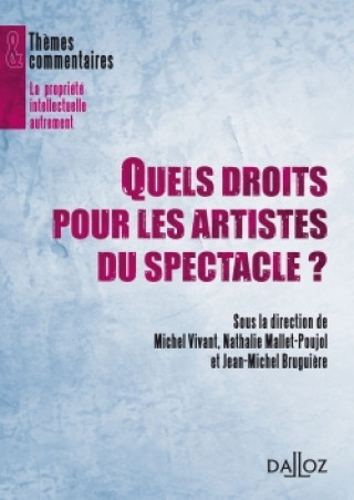 Kniha Quels droits pour les artistes du spectacle ? Michel Vivant