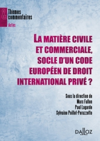 Kniha La matière civile et commerciale, socle d'un code européen de droit international privé ? Marc Fallon