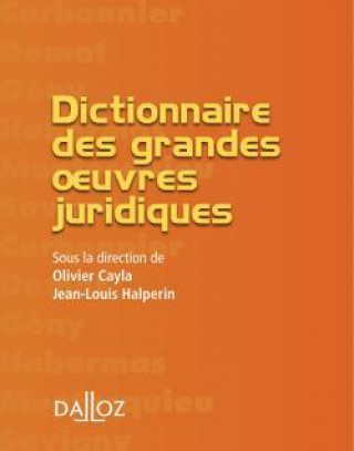 Kniha Dictionnaire des grandes œuvres juridiques Jean-Louis Halpérin