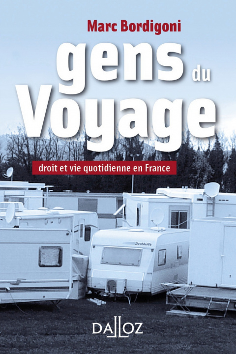 Könyv Gens du Voyage - Droit et vie quotidienne en France Marc Bordigoni