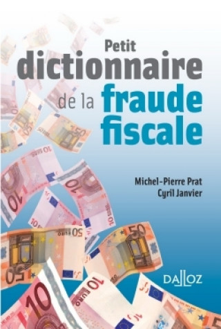 Kniha Petit dictionnaire de la fraude fiscale Michel-Pierre Prat