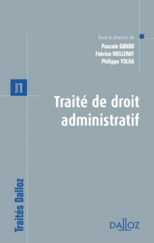Kniha Traité de droit administratif - Prix spécial du livre juridique 2012 - ouvrage collectif - Tome 1 Fabrice Melleray