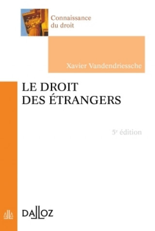 Kniha Le droit des étrangers. 5e éd. Xavier Vandendriessche