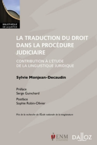 Kniha La traduction du droit dans la procédure judiciaire - Contribution à l'étude de la linguistique Sylvie Monjean-Decaudin