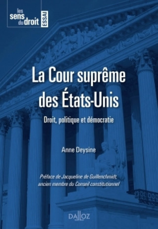 Kniha La Cour suprême des États-Unis - Droit, politique et démocratie Anne Deysine