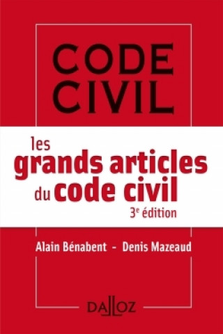 Kniha Les grands articles du code civil Alain Bénabent