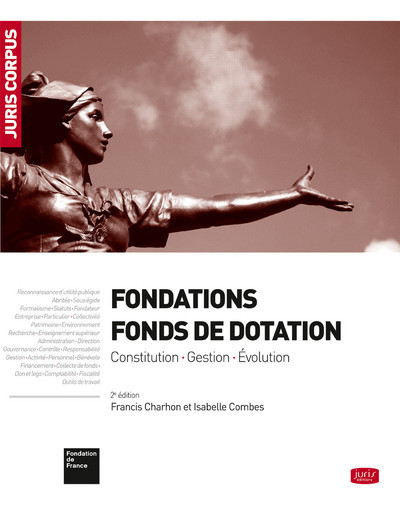 Kniha Fondations - Fonds de dotation. 2e éd. - Constitution . Gestion . Évolution Fondation de France