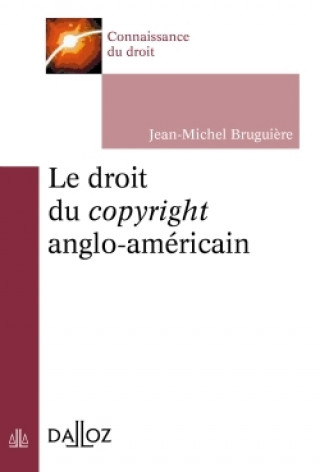 Carte Le droit du copyright anglo-américain Jean-Michel Bruguière