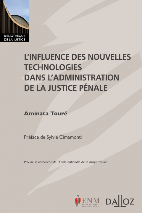 Kniha L'influence des nouvelles technologies dans l'administration de la justice pénale Aminata Touré