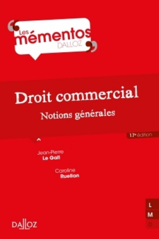 Kniha Droit commercial. 17e éd. - Notions générales Jean-Pierre Le Gall