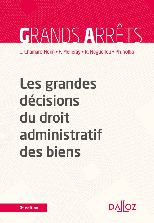 Book Les grandes décisions du droit administratif des biens. 3e éd. Caroline Chamard-Heim
