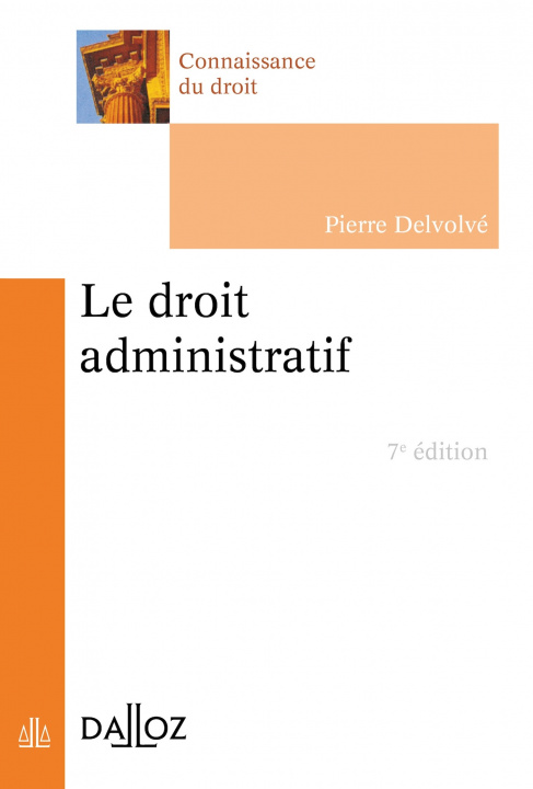 Könyv Le droit administratif. 7e éd. Pierre Delvolvé