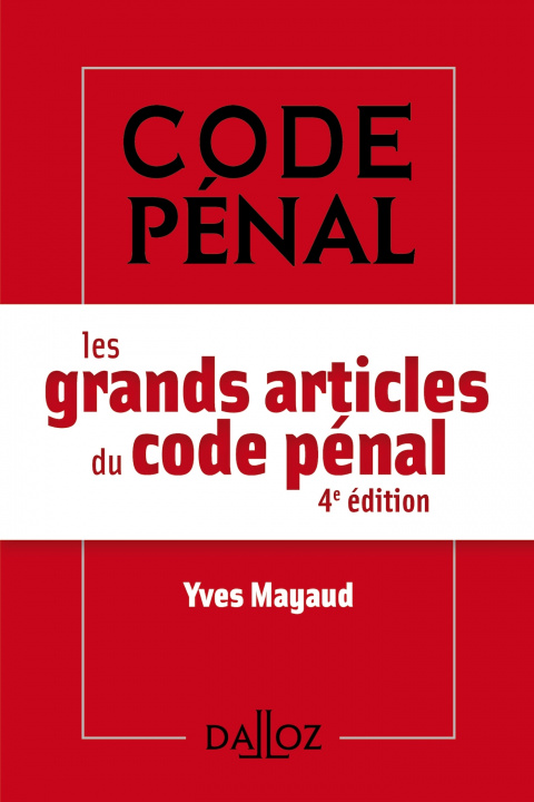 Carte Les grands articles du code pénal. 4e éd. Yves Mayaud