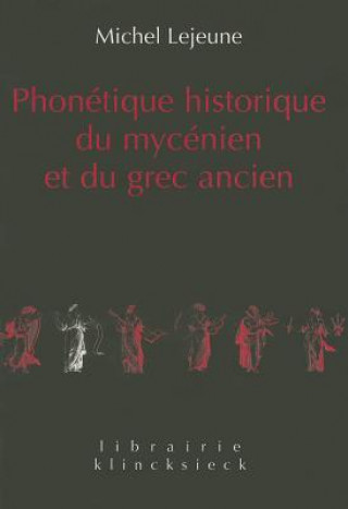 Libro Phonétique historique du mycénien et du grec ancien Michel Lejeune