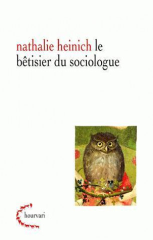 Carte Le Bêtisier du sociologue Nathalie Heinich