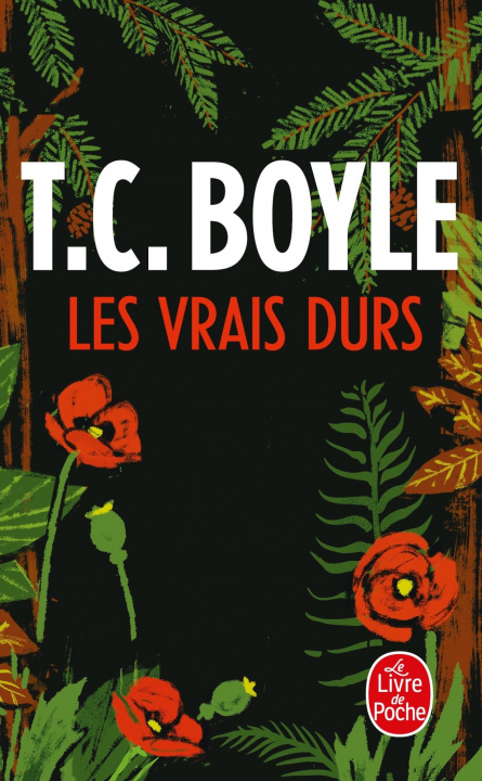 Carte Les Vrais durs T.C. Boyle